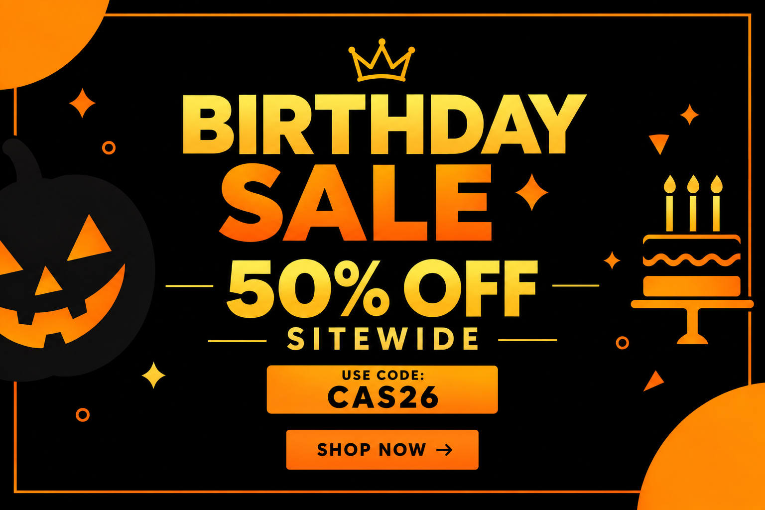 Promotional sale graphic with a black background, orange and yellow text reading 'BIRTHDAY SALE 50% OFF SITEWIDE,' a small crown icon, 'USE CODE: CAS26,' and 'SHOP NOW' buttons, plus Halloween-themed illustrations including a jack-o'-lantern and birthday cake.
