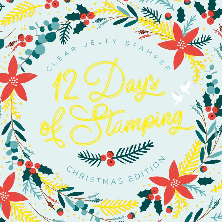 Clear Jelly Stamper- 12 Days of Stamping- Christmas Edition